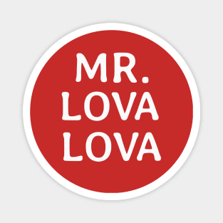 MR.LOVA LOVA Magnet